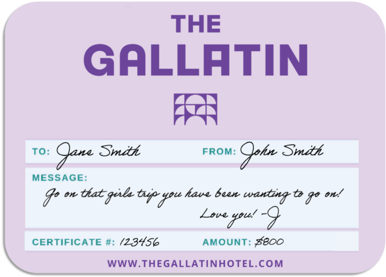 Gift Certificates The Gallatin Hotel